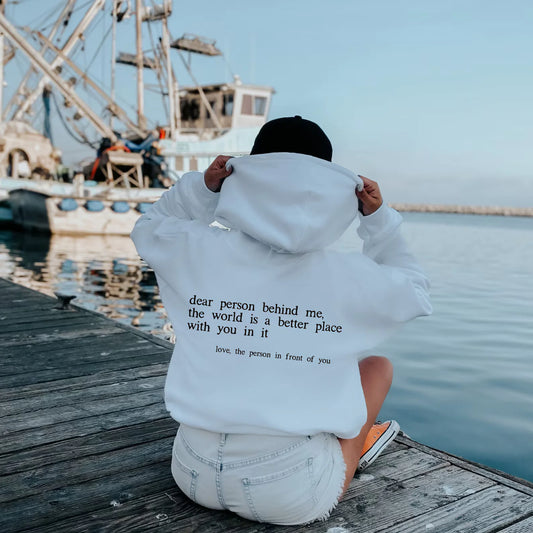 "Dear Person behind Me" Hoodie.